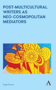 Post-Multicultural Writers as Neo-cosmopolitan Mediators